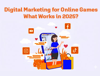 Digital Marketing for Online Games: What Works in 2025